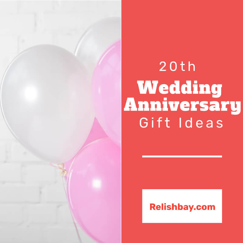 20TH WEDDING ANNIVERSARY GIFT IDEAS