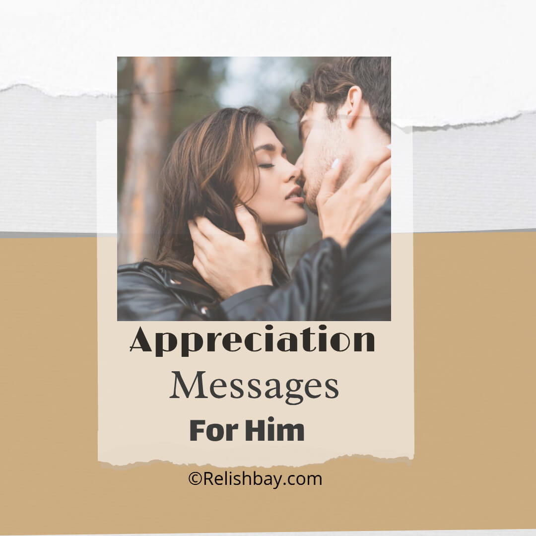 50 Heart Touching Appreciation Messages for Him