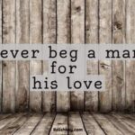 Never Beg A Man Quotes