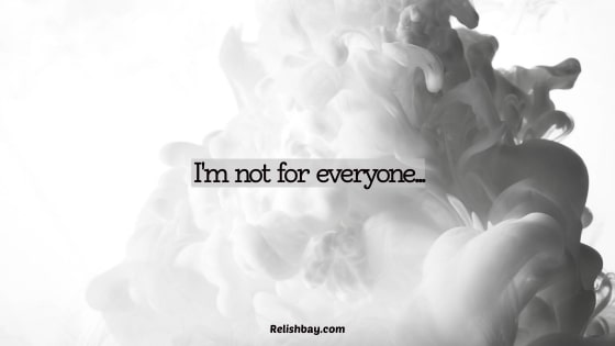 I'm Not for Everyone Quotes