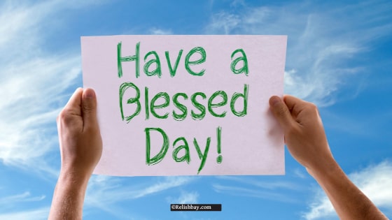 Have a Blessed Day Quotes and Messages